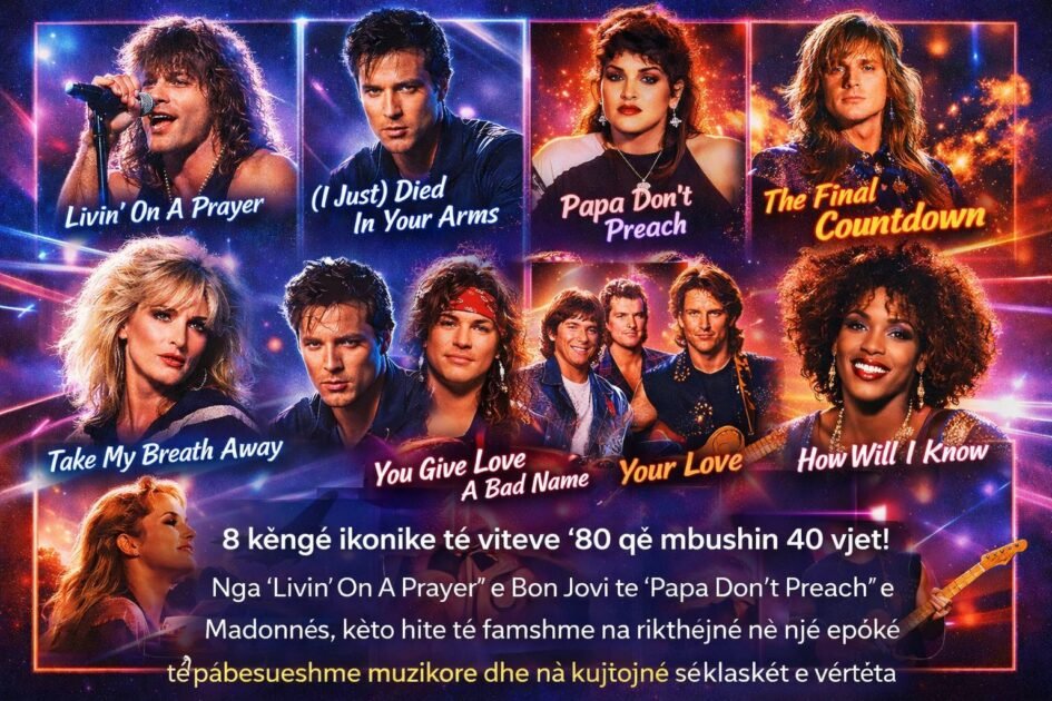 Kur hite të mëdha mbushin 40 vjet: 8 këngë ikonike që ende tingëllojnë si sot