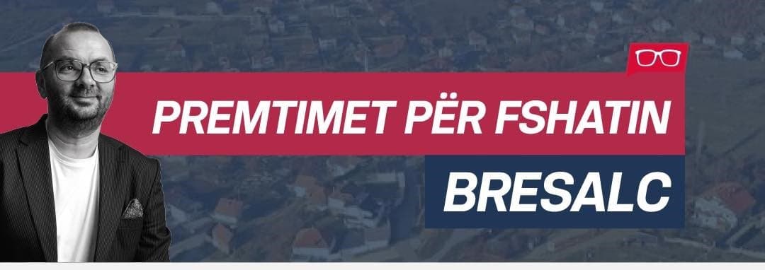 Arbër Ismajli zotohet për investime të mëdha në Bresalc