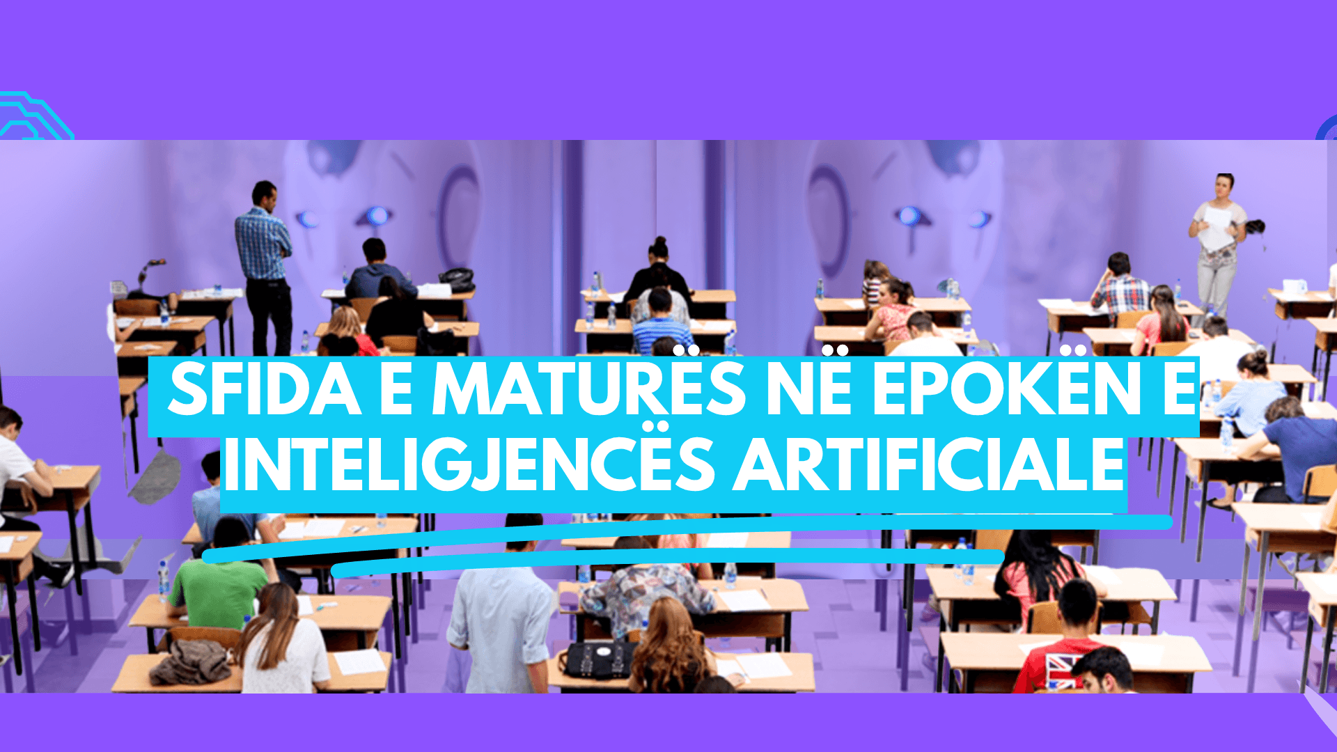 Pak minuta për 12 vite shkollim: sfida e maturës në epokën e inteligjencës artificiale